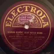 Marek Weber Und Sein Orchester - Warum Gehört Dein Roter Mund ... / In Einer Kleinen Konditorei