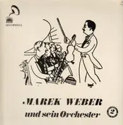 Marek Weber und sein Orchester - Marek Weber und sein Orchester Vol. 2