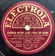 Marek Weber Und Sein Orchester - Tränen Weint Jede Frau So Gern / Wenn Du Einmal Dein Herz Verschenkst