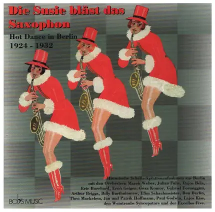 Marek Weber / Julian Fuhs / Dajos Bela a.o. - Die Susie bläst das Saxophon - Hot Dance in Berlin 1924-1932