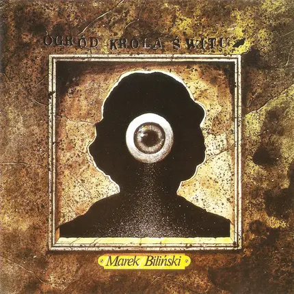 Marek Biliński - Ogród Króla Świtu