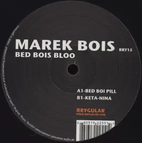 Marek Bois - Bed Bois Bloo