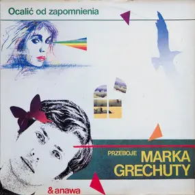 Marek Grechuta & Anawa - Ocalić Od Zapomnienia