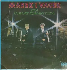 Marek & Vacek - graja Utwory Romantyczne