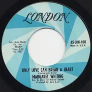 Margaret Whiting - Only Love Can Break A Heart