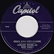 Margaret Whiting And Jimmy Wakely - Broken Down Merry-Go-Round / The Gods Were Angry With Me