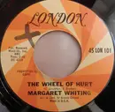 7inch Vinyl Single - Margaret Whiting - The Wheel Of Hurt / Nothing Lasts Forever