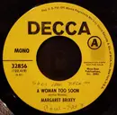 7inch Vinyl Single - Margaret Brixey - A Woman Too Soon