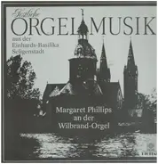 Margaret Phillips - Festliche Orgelmusik aus der Einhards-Basilika Seligenstadt