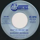 7inch Vinyl Single - Margaret Reynolds - Keep On Holdin' On