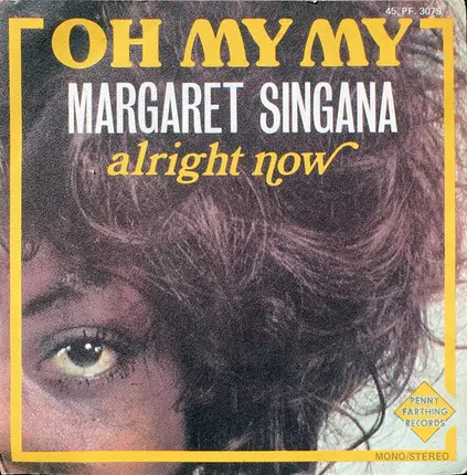 Margaret Singana - Oh My My / Alright Now