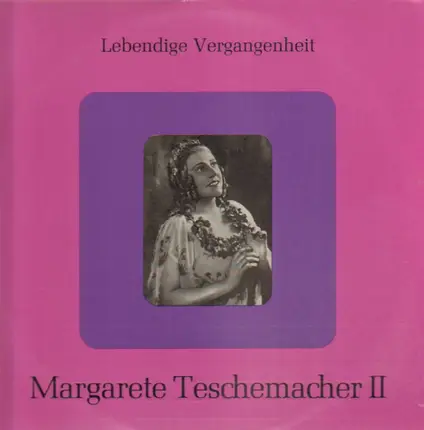 Margarete Teschemacher - Margarete Teschemacher II