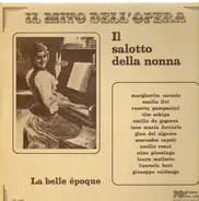 Margherita Carosio, Emilio Livi,.. - La Belle Epoque: Il Salotto della Nonna