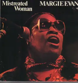 Margie Evans - Mistreated Woman