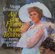 Margit Schramm - Auf Den Flügeln Bunter Träume (Aus Operette, Musical Und Tonfilm)