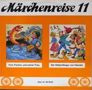 Märchenreise - 11: Vom Fischer und seiner Frau/Der Rattenfänger von Hameln