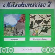 Märchenreise - 07: Rübezahl/Die sieben Raben