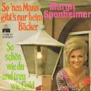 7inch Vinyl Single - Margit Sponheimer - So 'Nen Mann Gibt's Nur Beim Bäcker / So Schön Wie Du Und Treu Wie Gold