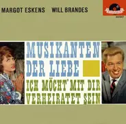 Margot Eskens - Will Brandes - Musikanten Der Liebe