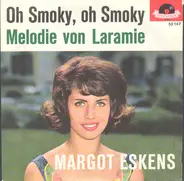 Margot Eskens - Oh Smoky, Oh Smoky