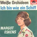 7inch Vinyl Single - Margot Eskens - Ich Bin Wie Ein Schiff