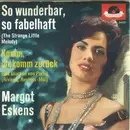7inch Vinyl Single - Margot Eskens - So Wunderbar, So Fabelhaft (The Strange Little Melody)