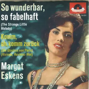 margot eskens - So Wunderbar, So Fabelhaft (The Strange Little Melody)