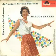 7inch Vinyl Single - Margot Eskens Und Die Sieben Raben - Auf Meiner Kleinen Hazienda / Wenn Du Wiederkommst