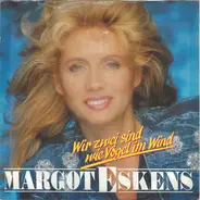 Margot Eskens - Wir Zwei Sind Wie Vögel Im Wind