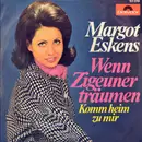 7inch Vinyl Single - Margot Eskens - Wenn Zigeuner Träumen