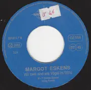 7inch Vinyl Single - Margot Eskens - Wir Zwei Sind Wie Vögel Im Wind