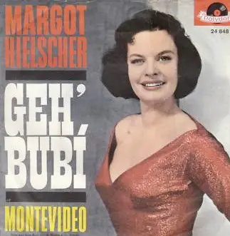 Margot Hielscher - Geh', Bubi / Montevideo