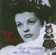 Margot Hielscher - Ein Mädchen aus Berlin
