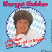 Margot Mahler - Tschüss - Sagt Ma Net In Bayern