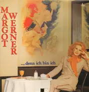 Margot Werner - ...Denn Ich Bin Ich