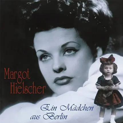 Margot Hielscher - Ein Mädchen aus Berlin