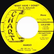 Margo - What Have I Done?