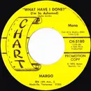 7inch Vinyl Single - Margo - What Have I Done?