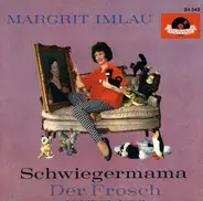 Margrit Imlau - Schwiegermama / Der Frosch
