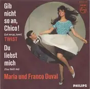 Maria Und Franco Duval - Gib Nicht So An, Chico! (Let Me Go, Lover)