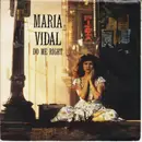 7inch Vinyl Single - Maria Vidal - Do Me Right