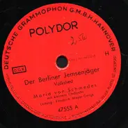 Maria von Schmedes - Der Berliner Jemsenjäger / Wennst Im Himmel . . . .