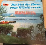 Maria Andergast - Hans Lang - Du Bist Die Rose Vom Wörtehersee / Mariandl