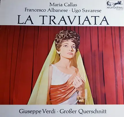Maria Callas , Ugo Savarese , Francesco Albanese , Giuseppe Verdi - La Traviata (Großer Opernquerschnitt)
