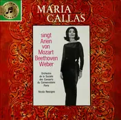 Wolfgang Amadeus Mozart - Maria Callas singt Arien von Mozart Beethoven Weber