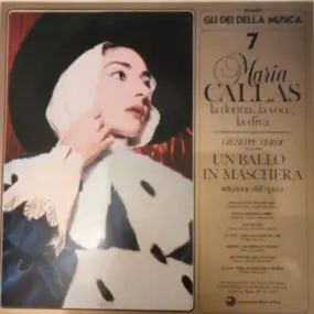 Maria Callas - Maria Callas La Donna, La Voce, La Diva / Giuseppe Verdi : Un Ballo In Maschera. Selezione Dell'Ope