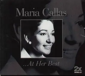 Maria Callas - Maria Callas... At Her Best