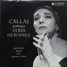 Giuseppe Verdi - Callas Portrays Verdi Heroines