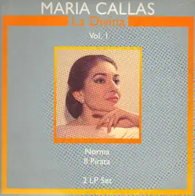 Maria Callas - La Divina Vol.1; Norma, Il Pirata