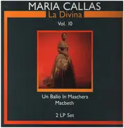 Maria Callas - La Divina Vol.10; Un Ballo In Maschera, Macbeth